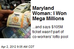 Maryland Woman: I Won Mega Millions