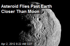 Asteroid Flies Past Earth Closer Than Moon