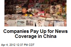 Companies Pay Up for News Coverage in China
