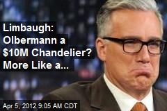 Limbaugh: Olbermann a $10M Chandelier? More Like a...