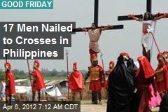 17 Men Nailed to Crosses in Philippines