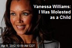 Vanessa Williams: I Was Molested as a Child