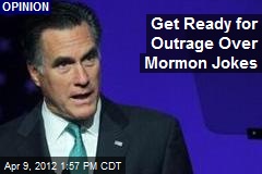 Get Ready for Outrage Over Mormon Jokes