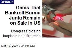 Gems That Bankroll Burma Junta Remain on Sale in US