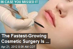 The Fastest-Growing Cosmetic Surgery Is ...