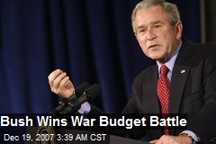 Bush Wins War Budget Battle