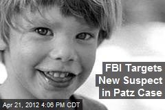 FBI Targets New Suspect in Patz Case