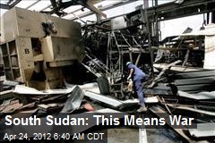South Sudan: This Means War