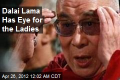 Dalai Lama Has Eye for the Ladies