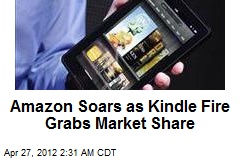 Amazon Soars as Kindle Fire Grabs Market Share