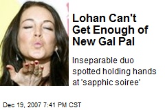Lohan Can't Get Enough of New Gal Pal