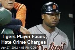 Tigers Player Faces Hate Crime Charges