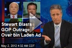 Stewart Blasts GOP Outrage Over bin Laden Ad