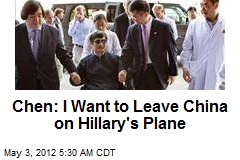 Chen: I Want to Leave China on Hillary&#39;s Plane