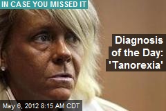 Diagnosis of the Day: &#39;Tanorexia&#39;