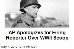 AP Apologizes for Firing Reporter Over WWII Scoop