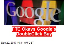 FTC Okays Google&rsquo;s DoubleClick Buy