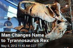 Man Changes Name to Tyrannosaurus Rex