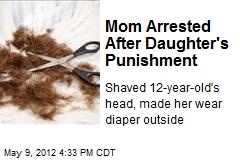 Mom Arrested After Daughter&#39;s Punishment
