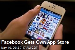 Facebook Gets Own App Store