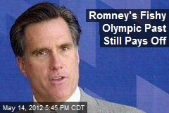 Romney&#39;s Fishy Olympic Past Still Pays Off