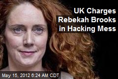 UK Charges Rebekah Brooks in Hacking Mess