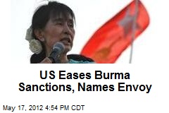 US Eases Myanmar Sanctions, Names Envoy