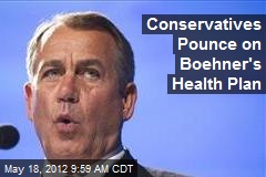 Conservatives Pounce on Boehner&#39;s Health Plan