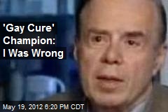 &#39;Gay Cure&#39; Champion: I Was Wrong