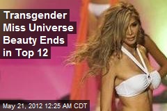 Transgender Miss Universe Beauty Ends in Top 12
