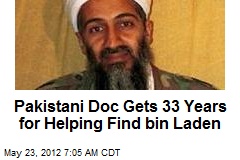 Pakistani Doc Gets 33 Years for Helping Find bin Laden