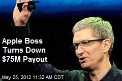 Apple Boss Turns Down $75M Payout
