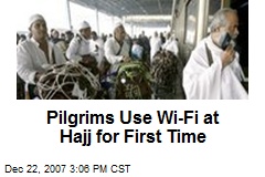 Pilgrims Use Wi-Fi at Hajj for First Time