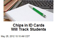 Chips in ID Cards Will Track Students