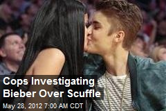 Cops Investigating Bieber Over Scuffle