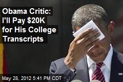 Obama Critic: I&#39;ll Pay $20K for His College Transcripts