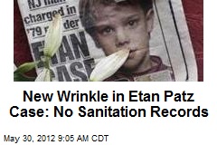 New Wrinkle in Etan Patz Case: No Sanitation Records