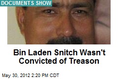 Bin Laden Snitch Wasn&#39;t Convicted of Treason