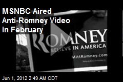 MSNBC Aired Anti-Romney Video in February