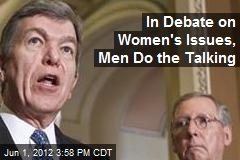 In Debate on Women&#39;s Issues, Men Do the Talking