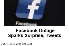 Facebook Outage Sparks Surprise, Tweets