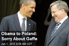 Obama to Poland: Sorry About Gaffe