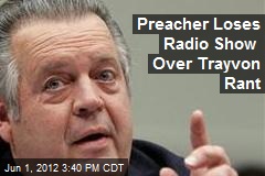 Preacher Loses Radio Show Over Trayvon Rant