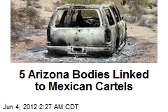 5 Arizona Bodies Linked to Mexican Cartels