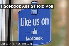 Facebook Ads a Flop: Poll