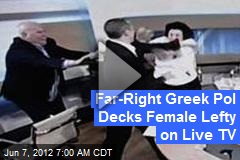Far-Right Greek Pol Decks Female Lefty on Live TV