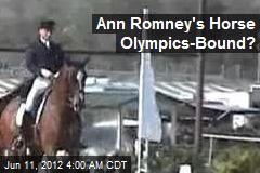 Ann Romney&#39;s Horse in 3rd at Olympic Qualifier Event
