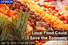 Local Food Could Save the Economy