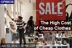 The High Cost of Cheap Clothes