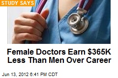 Female Doctors Earn $365K Less Than Men in Career